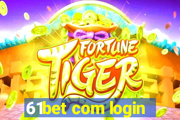 61bet com login